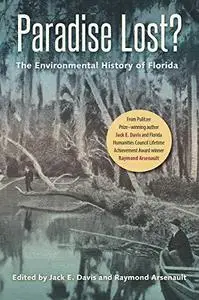 Paradise Lost?: The Environmental History of Florida