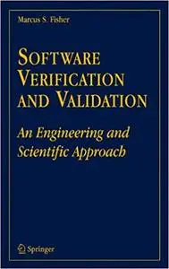 Software Verification and Validation: An Engineering and Scientific Approach