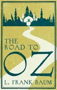 «The Road to Oz» by Lyman Frank Baum
