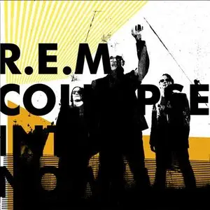R.E.M. - Collapse Into Now (2011)