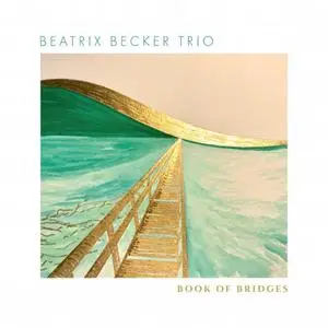 Beatrix Becker, Rebecca Carrington, Nikos Tsiachris - Book of Bridges (2022) [Official Digital Download]