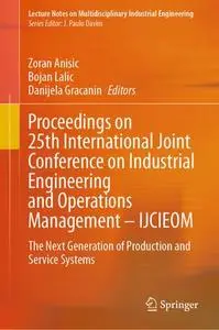 Proceedings on 25th International Joint Conference on Industrial Engineering and Operations Management – IJCIEOM