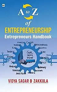 A to Z of Entrepreneurship - Entrepreneurs handbook