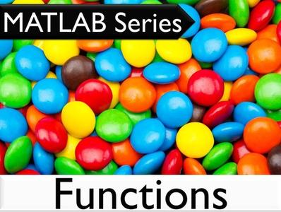 The MATLAB Series: Functions