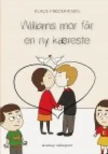 «WILLIAMS MOR FÅR EN NY KÆRESTE» by Klaus Frederiksen