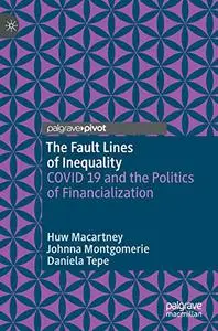 The Fault Lines of Inequality: COVID 19 and the Politics of Financialization