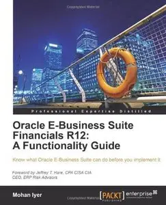 Oracle E-Business Suite Financials R12: A Functionality Guide (Repost)