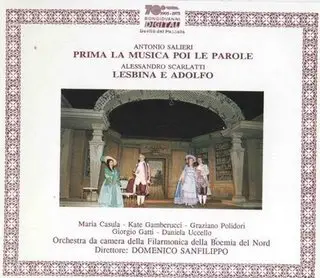 Salieri-Prima La Musica Poi Le Parole, A.Scarlatti-Lesbina e Adolfo