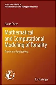 Mathematical and Computational Modeling of Tonality: Theory and Applications (Repost)