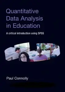 Quantitative Data Analysis in Education: A Critical Introduction Using SPSS