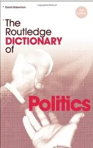 The Routledge Dictionary of Politics (3rd edition)