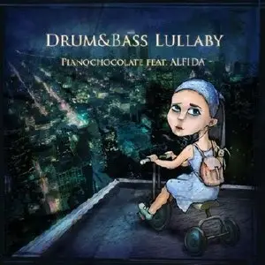 Pianochocolate & Alfida - Drum & Bass Lullaby (2010)