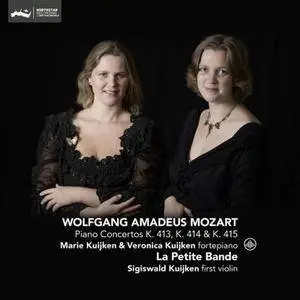 Marie Kuijken, Veronica Kuijken & La Petite Bande - Mozart: Piano Concertos, K. 413, K. 414 & K. 415 (2017)