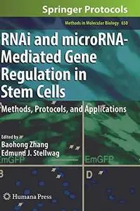 RNAi and microRNA-Mediated Gene Regulation in Stem Cells: Methods, Protocols, and Applications (Repost)