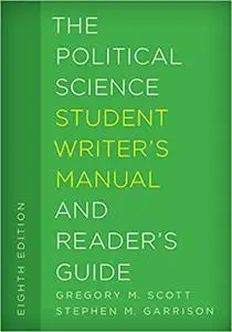 The Political Science Student Writer's Manual and Reader's Guide (Volume 1)