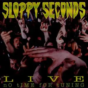 Sloppy Seconds - Live: No Time For Tuning (1996) {Triple X}