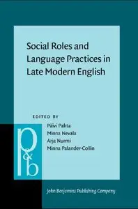 Social Roles and Language Practices in Late Modern English