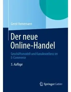 Der neue Online-Handel: Geschäftsmodell und Kanalexzellenz im E-Commerce (Auflage: 5) [Repost]