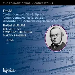 Hagai Shaham, Martyn Brabbins - The Romantic Violin Concerto 9: Ferdinand David: Violin Concertos Nos. 4 & 5 (2010)