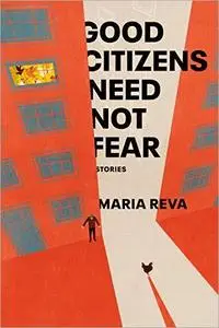 Good Citizens Need Not Fear: Stories