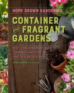 Container and Fragrant Gardens (Home Grown Gardening)
