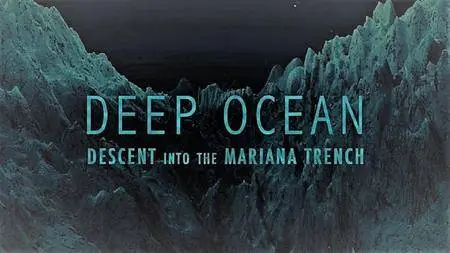 NHK - Deep Ocean: Series 1 Part 3 - Descent into the Mariana Trench (2018)