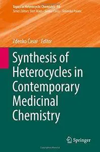 Synthesis of Heterocycles in Contemporary Medicinal Chemistry