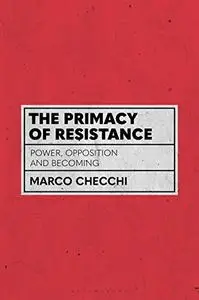 The Primacy of Resistance: Power, Opposition and Becoming