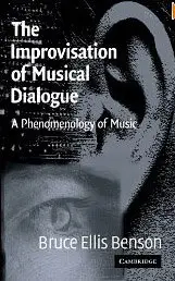 The Improvisation of Musical Dialogue: A Phenomenology of Music