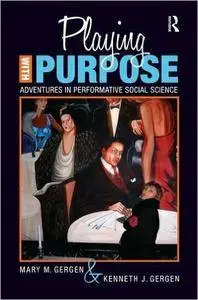 Playing with Purpose: Adventures in Performative Social Science