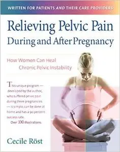 Relieving Pelvic Pain During and After Pregnancy by Cecile Röst [Repost]