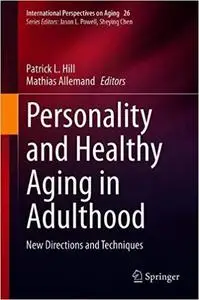 Personality and Healthy Aging in Adulthood: New Directions and Techniques