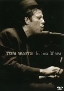 Tom Waits - Burma Shave [Live Concert] (2007)