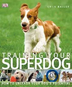 Gwen Bailey - Training Your Superdog [Repost]
