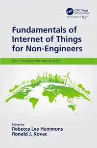 Fundamentals of Internet of Things for Non Engineers (Technology for Non Engineers)