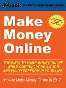 «Make Money Online» by My Ebook Publishing House