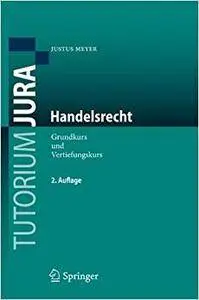 Handelsrecht: Grundkurs und Vertiefungskurs