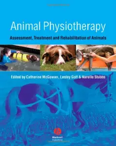 Animal Physiotherapy: Assessment, Treatment and Rehabilitation of Animals