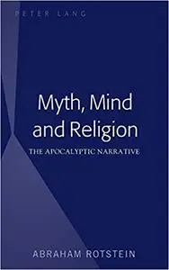 Myth, Mind and Religion: The Apocalyptic Narrative