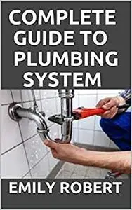 COMPLETE GUIDE TO PLUMBING SYSTEM