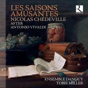 Ensemble Danguy & Tobie Miller - Chédeville: Les saisons amusantes (D'après Antonio Vivaldi) (2019)