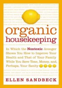 «Organic Housekeeping» by Ellen Sandbeck