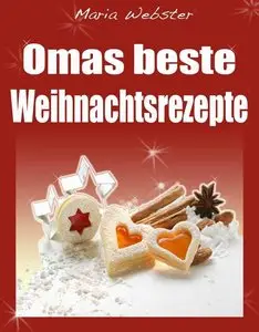 Maria Webster - Plätzchen für Weihnachten - Oma backt am Besten
