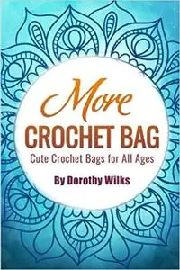 More Crochet Bags: Cute Crochet Bags for All Ages