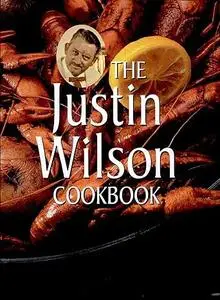 The Justin Wilson Cookbook