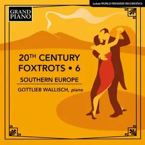 Gottlieb Wallisch - 20th Century Foxtrots, Vol. 6 (2024) [Official Digital Download 24/96]