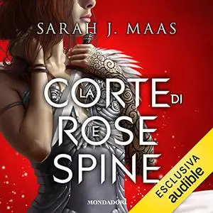 «La corte di rose e spine» by Sarah J. Maas