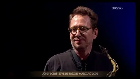 John Zorn - Jazz in Marciac (2010) [HDTVRip]