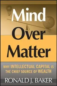 Mind Over Matter: Why Intellectual Capital is the Chief Source of Wealth