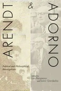 Arendt and Adorno: Political and Philosophical Investigations (repost)